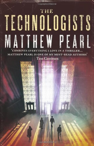 The Technologists by Matthew Pearl