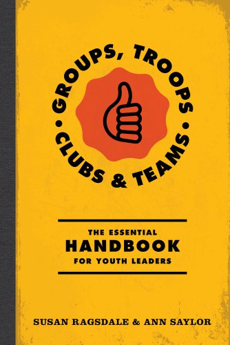 Groups, Troops, Clubs &amp; Teams: The Essential Handbook for Youth Leaders by Susan Ragsdale