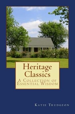 Heritage Classics: A Collection of Essential Wisdom