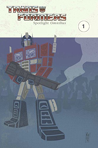 Transformers: Spotlight Omnibus Volume 1 by Simon Furman