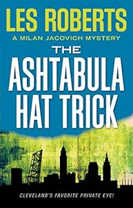 The Ashtabula Hat Trick: A Milan Jacovich Mystery