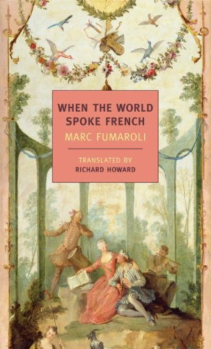 When The World Spoke French by Marc Fumaroli