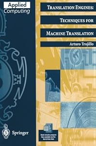 Translation Engines: Techniques for Machine Translation (Applied Computing) by Arturo Trujillo