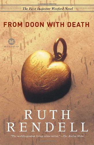From Doon with Death: The First Inspector Wexford Novel by Ruth Rendell