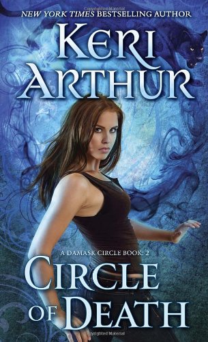 Circle of Death: A Damask Circle Book: 2 by Keri Arthur