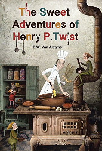 The Sweet Adventures of Henry P. Twist