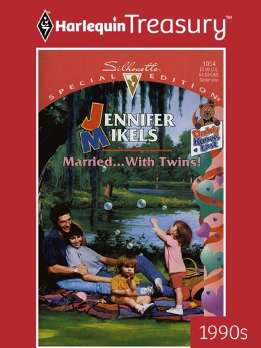 MARRIED...WITH TWINS! (Daddy Knows Last Book 3) by Jennifer Mikels