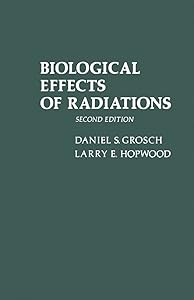 Biological Effects of Radiations by Daniel Grosch