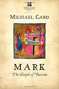 Mark: The Gospel of Passion