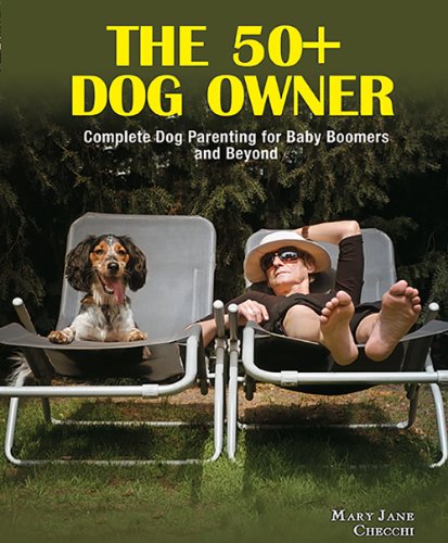 The 50+ Dog Owner by Mary Jane Checchi