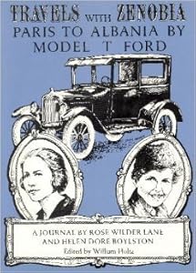 Travels With Zenobia: Paris to Albania by Model t Ford by Rose Wilder Lane