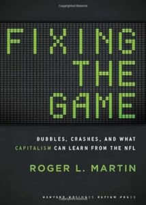 Fixing the Game: Bubbles, Crashes, and What Capitalism Can Learn from the NFL