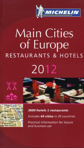 MICHELIN Guide Main Cities of Europe 2012: Restaurants & Hotels (Michelin Guide/Michelin) by Michelin Travel & Lifestyle