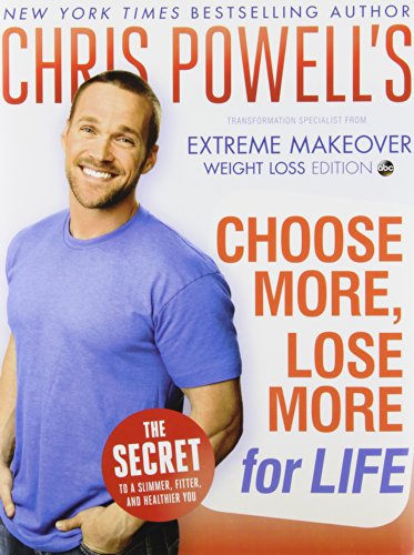 Chris Powell's Choose More, Lose More for Life by Chris Powell