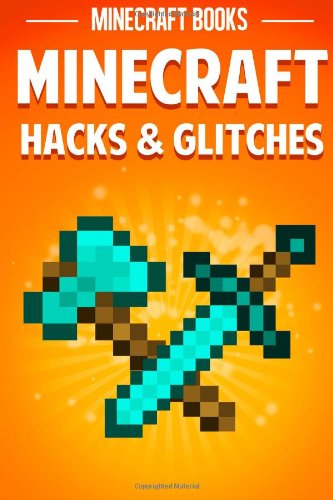 Minecraft Hacks &amp; Glitches by Minecraft Books