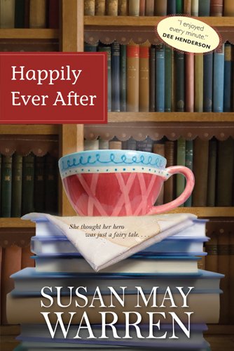 Happily Ever After (Deep Haven Series #1) by Susan May Warren