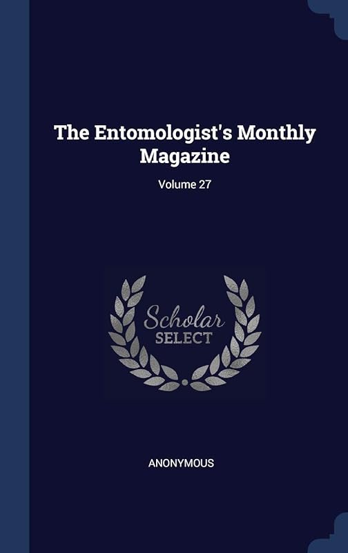 The Entomologist's Monthly Magazine; Volume 27 by Anonymous