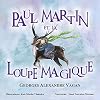 Paul Martin et la Loupe Magique [Paul Martin and the Magic Magnifier]