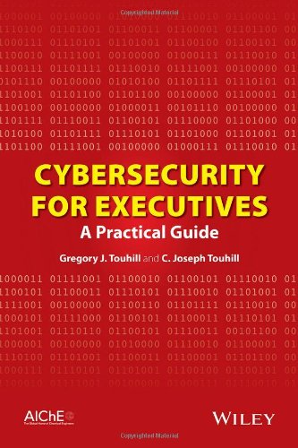 Cybersecurity for Executives: A Practical Guide by Gregory J. Touhill