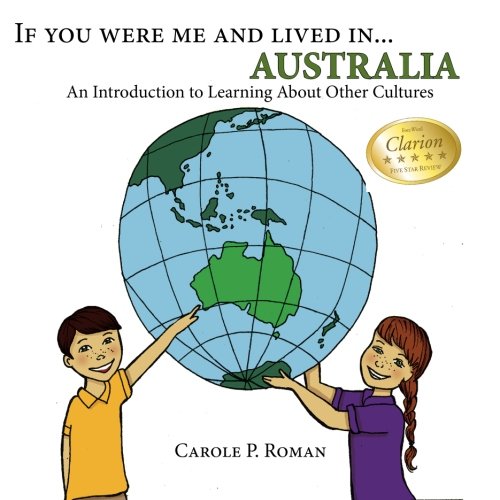 If you were me and lived in... Australia: A Child's Introduction to Cultures around the World by Carole P. Roman