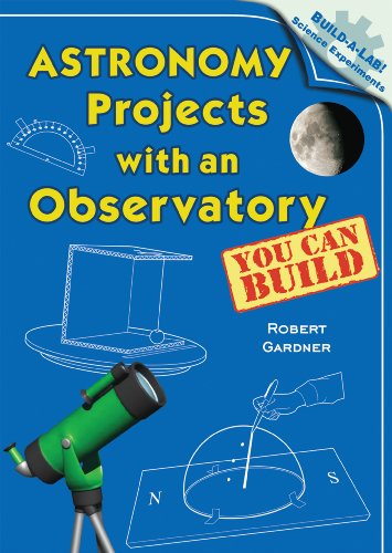 Astronomy Projects with an Observatory You Can Build by Robert Gardner
