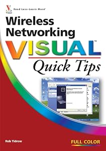 Wireless Networking Visual Quick Tips by Rob Tidrow
