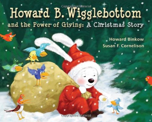 Howard B. Wigglebottom and the Power of Giving: A Christmas Story by Howard Binkow