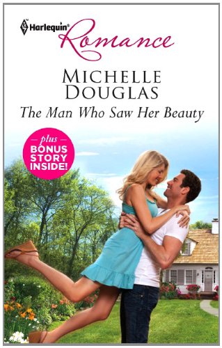 The Man Who Saw Her Beauty: The Man Who Saw Her Beauty The Loner's Guarded Heart (Harlequin Romance) by Michelle Douglas