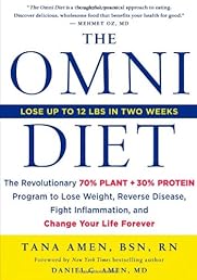 The Omni Diet: The Revolutionary 70% PLANT + 30% PROTEIN Program to Lose Weight, Reverse Disease, Fight Inflammation, and Change Your Life Forever