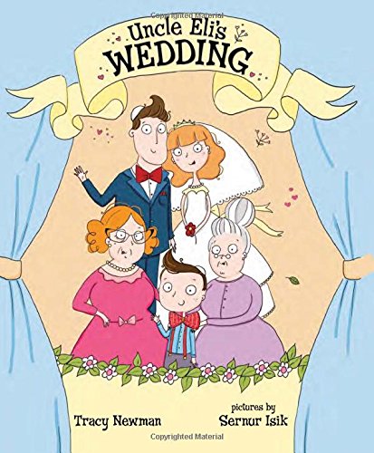 Uncle Eli's Wedding by Tracy Newman