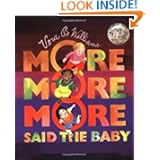 "More More More," Said the Baby