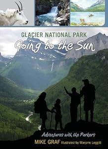 Glacier National Park: Going to the Sun (Adventures with the Parkers)