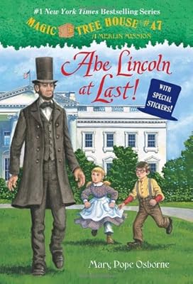 Magic Tree House #47: Abe Lincoln at Last!