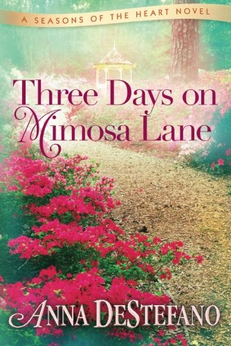 Three Days on Mimosa Lane by Anna DeStefano