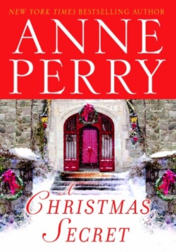 A Christmas Secret: A Novel (The Christmas Stories) by Anne Perry
