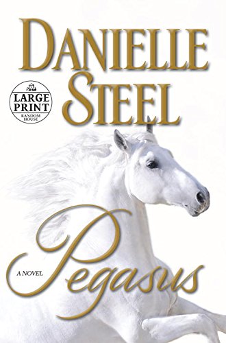 Pegasus: A Novel by Danielle Steel