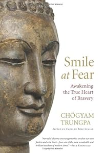 Smile at Fear: Awakening the True Heart of Bravery