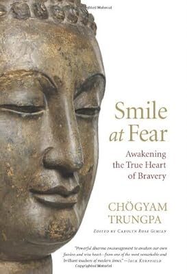 Smile at Fear: Awakening the True Heart of Bravery