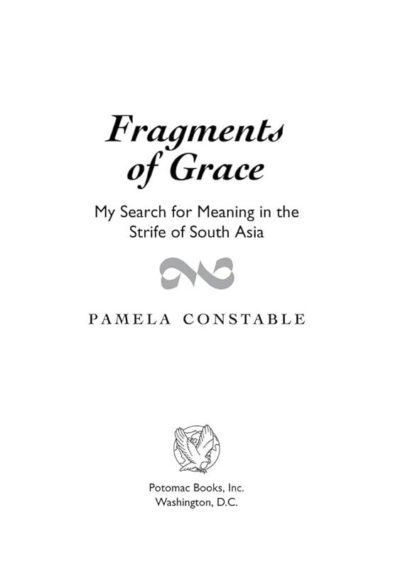 Fragments of Grace: My Search for Meaning in the Strife of South Asia by Pamela Constable