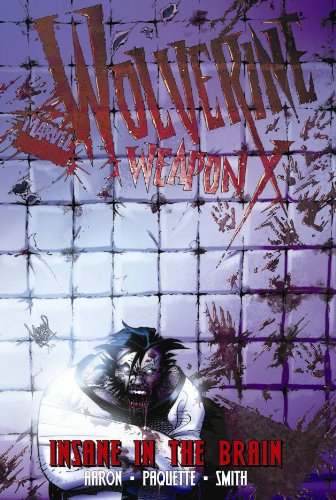 Wolverine: Weapon X, Vol. 2: Insane in the Brain by Jason Aaron