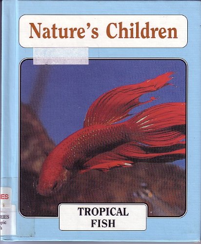Tropical Fish (Nature's Children) by Robert Hirschfeld