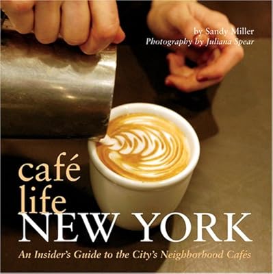 Cafe Life New York: An Insider's Guide to the City's Neighborhood Cafes