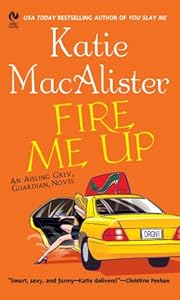 Fire Me Up: An Aisling Grey, Guardian, Novel