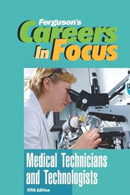 Medical Technicians and Technologists, Fifth Edition (Ferguson's Careers in Focus)