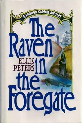 The Raven in the Foregate: The Twelfth Chronicle of Brother Cadfael (Brother Cadfael Mysteries)