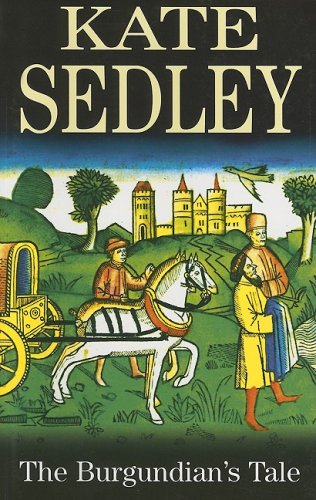 The Burgundian's Tale (Roger the Chapman Mysteries) by Kate Sedley