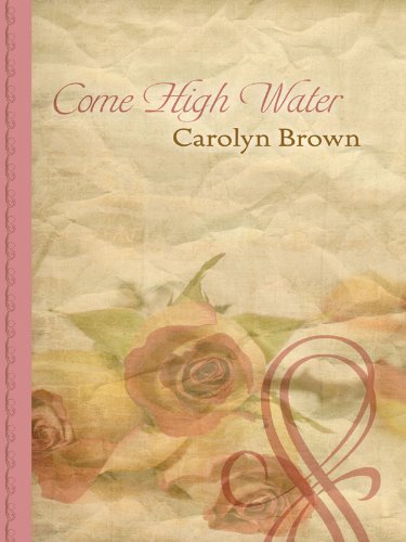 Come High Water by Carolyn Brown