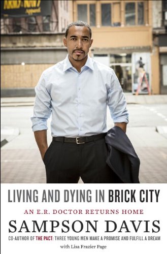 Living and Dying in Brick City: An E.R. Doctor Returns Home by Sampson Davis
