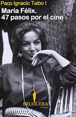 Maria Felix. 47 Pasos Por El Cine