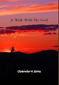 A Walk With My God by Christopher Spires